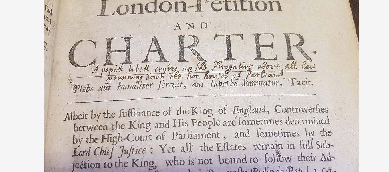 “A popish libel, crying up the Prerogative above all law & running down the two house of Parliament” inscribed on “London Petition and Charter”